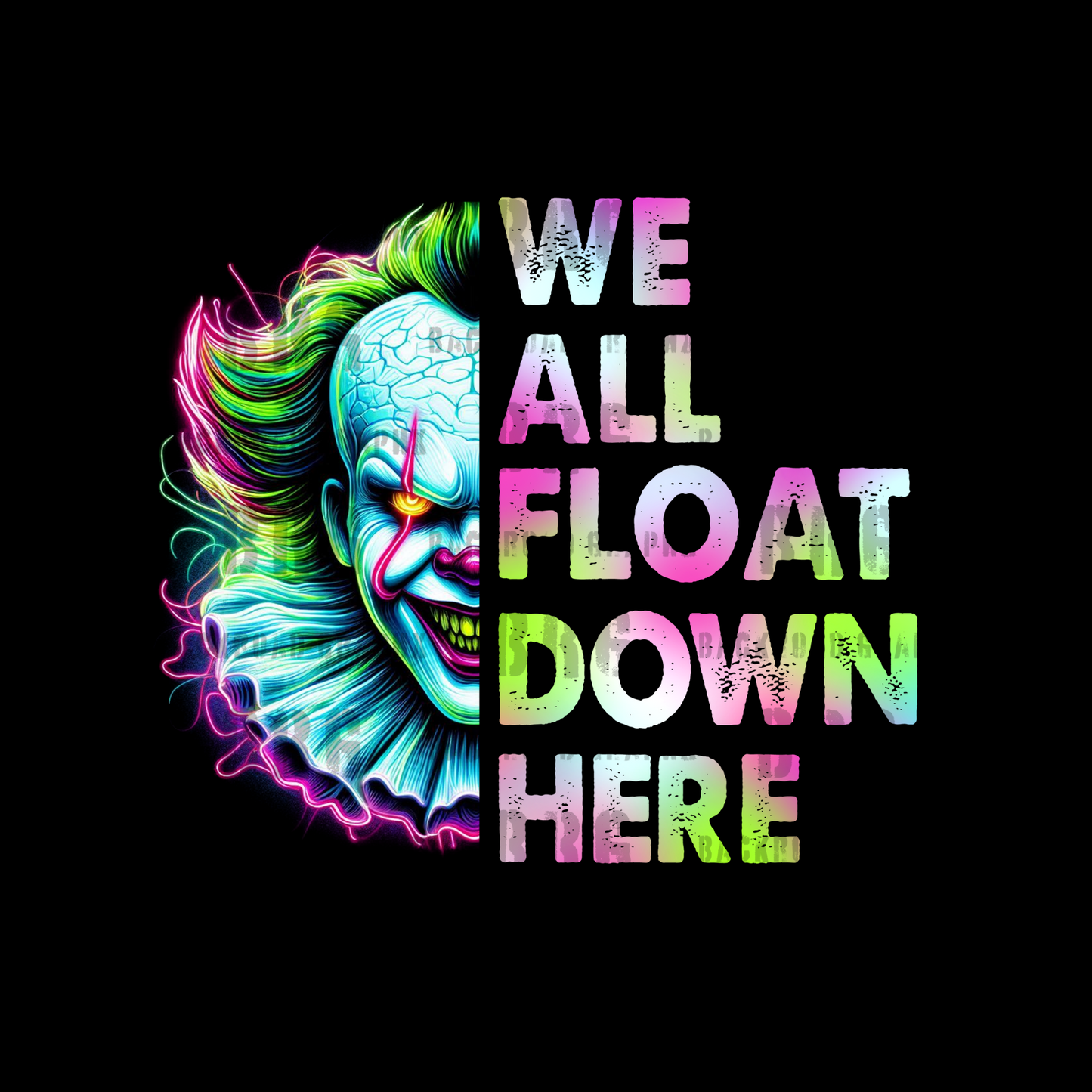 Colorful clown face with text 'WE ALL FLOAT DOWN HERE' on a black background