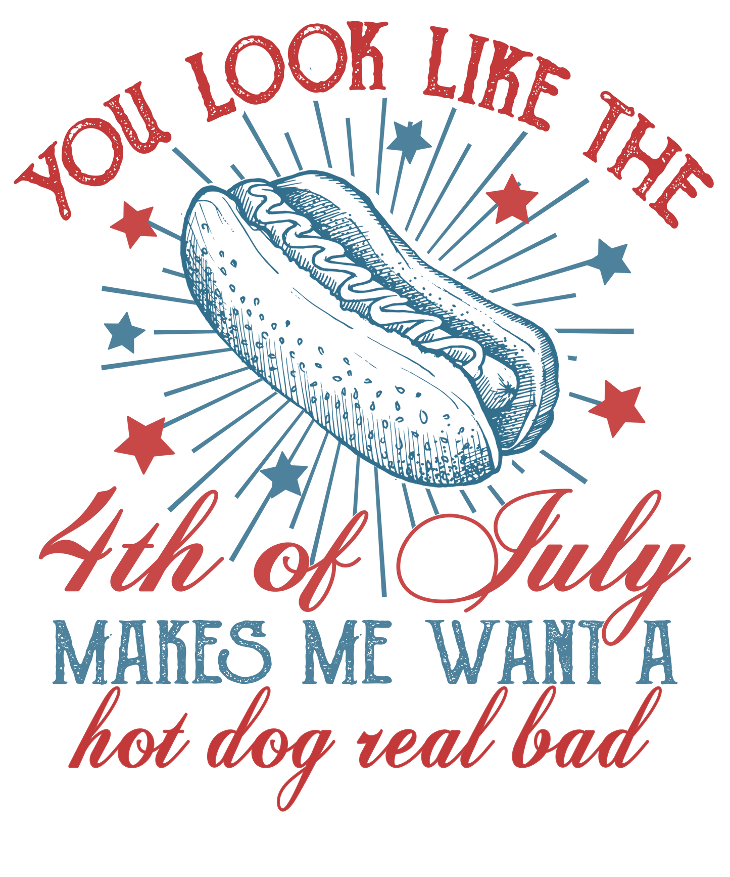You Look Like The 4TH Of July Backroad Graphx Best DTF Transfers Near Me UVDTF Stickers decals embroidery swag heat transfers direct to film