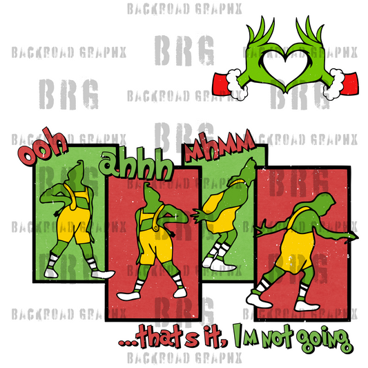 Grinch I'm Not Going Transfer Backroad Graphx Best DTF Transfers Near Me UVDTF Stickers decals embroidery swag heat transfers direct to film