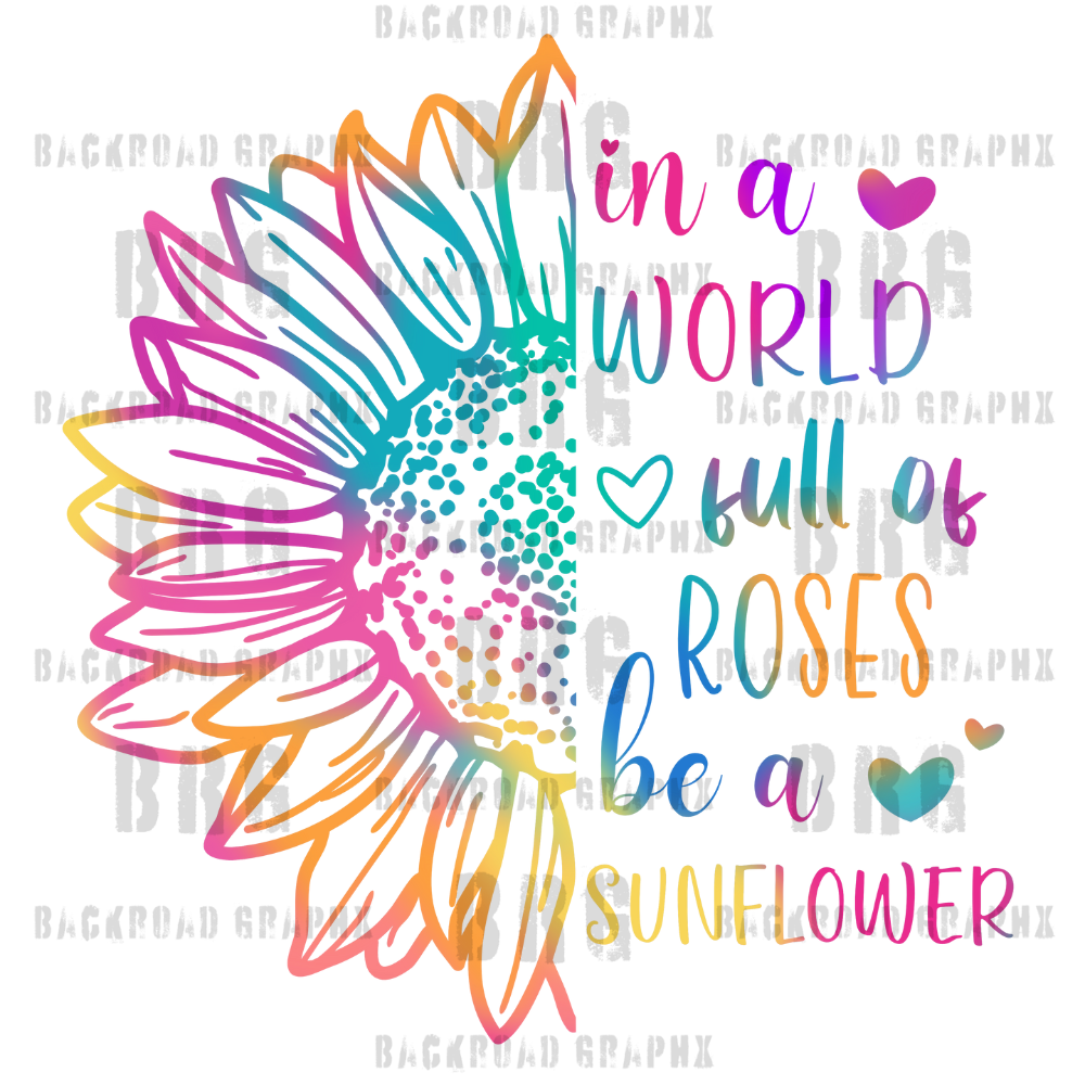 Be A Sunflower Transfer Backroad Graphx Best DTF Transfers Near Me UVDTF Stickers decals embroidery swag heat transfers direct to film