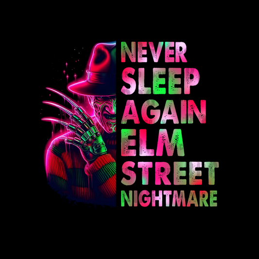 Neon-themed character with 'Never Sleep Again Elm Street Nightmare' text on a black background