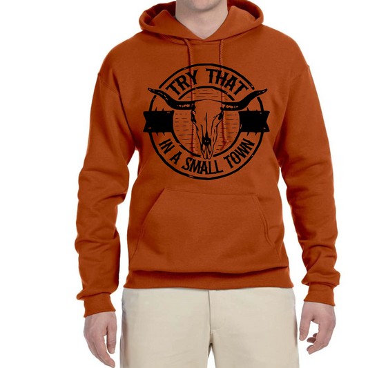 Try that in a small town hoodie Backroad Graphx Best DTF Transfers Near Me UVDTF Stickers decals embroidery swag heat transfers direct to film