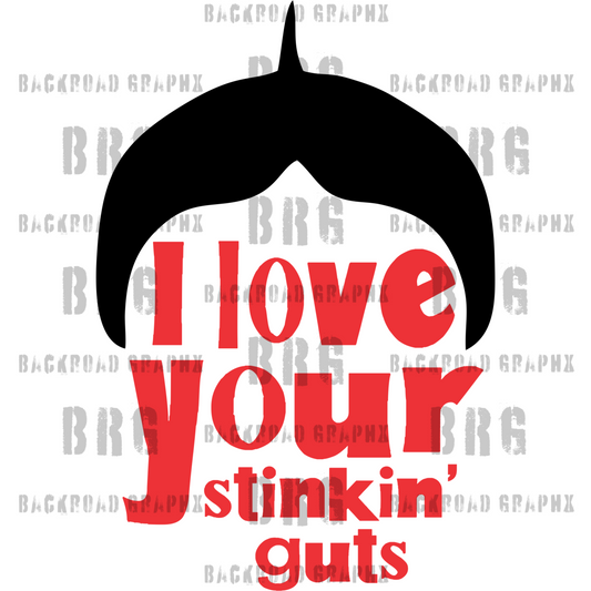 I Love Your Stinkin Guts transfer Backroad Graphx Best DTF Transfers Near Me UVDTF Stickers decals embroidery swag heat transfers direct to film