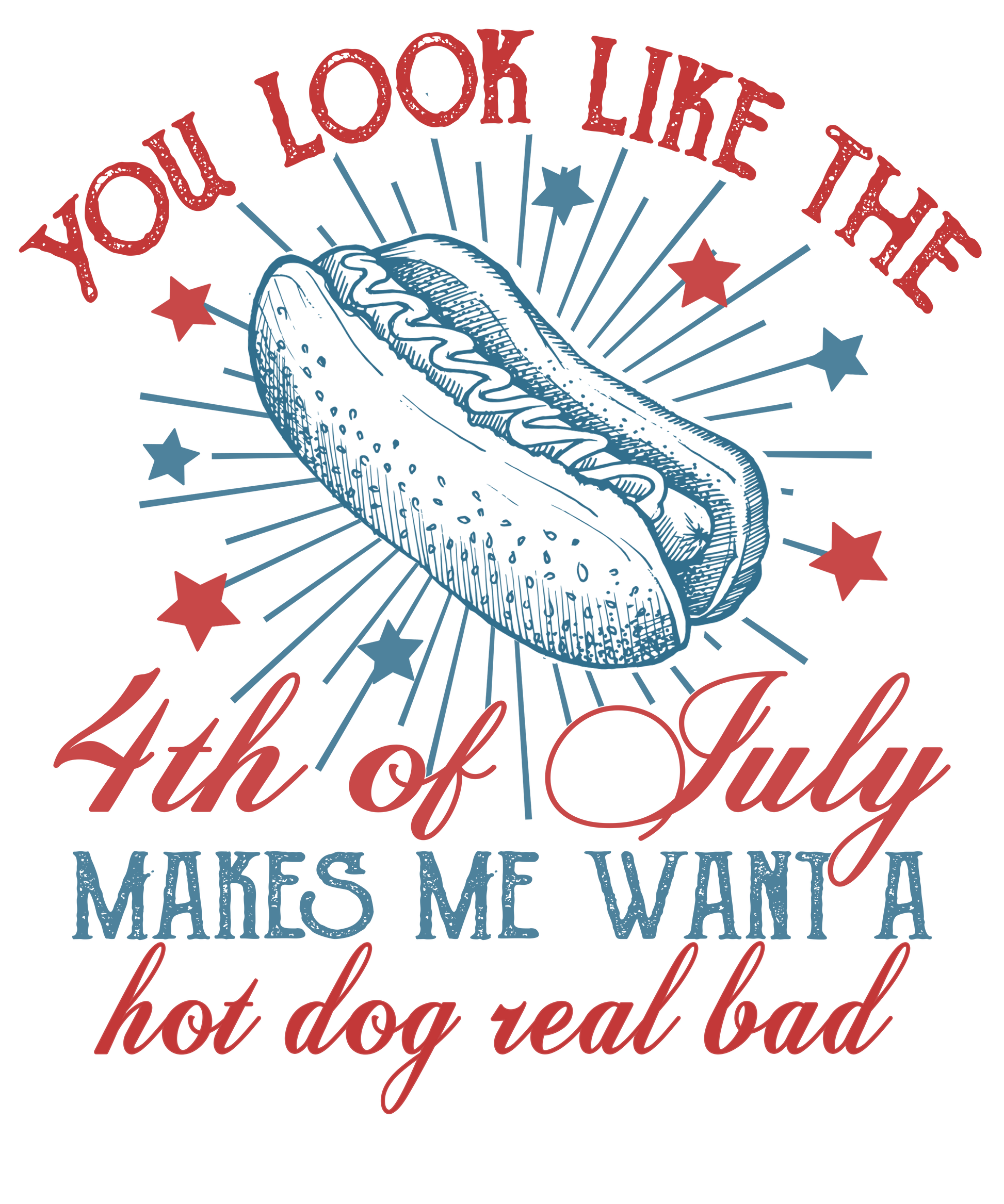 You Look Like The 4TH Of July Backroad Graphx Best DTF Transfers Near Me UVDTF Stickers decals embroidery swag heat transfers direct to film